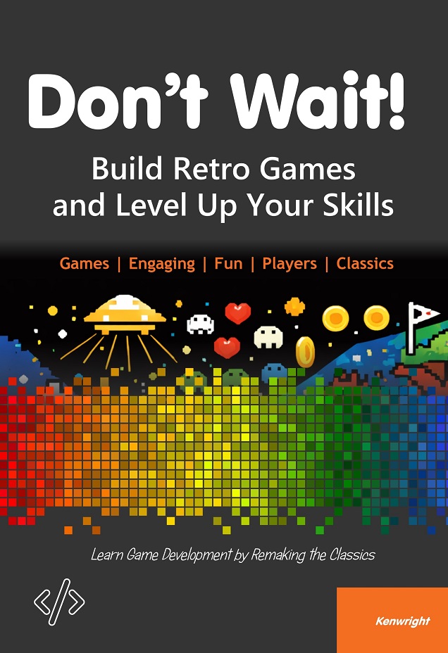 Cover of Don't Wait!: Build Retro Games and Level Up Your Skills (Paperback)